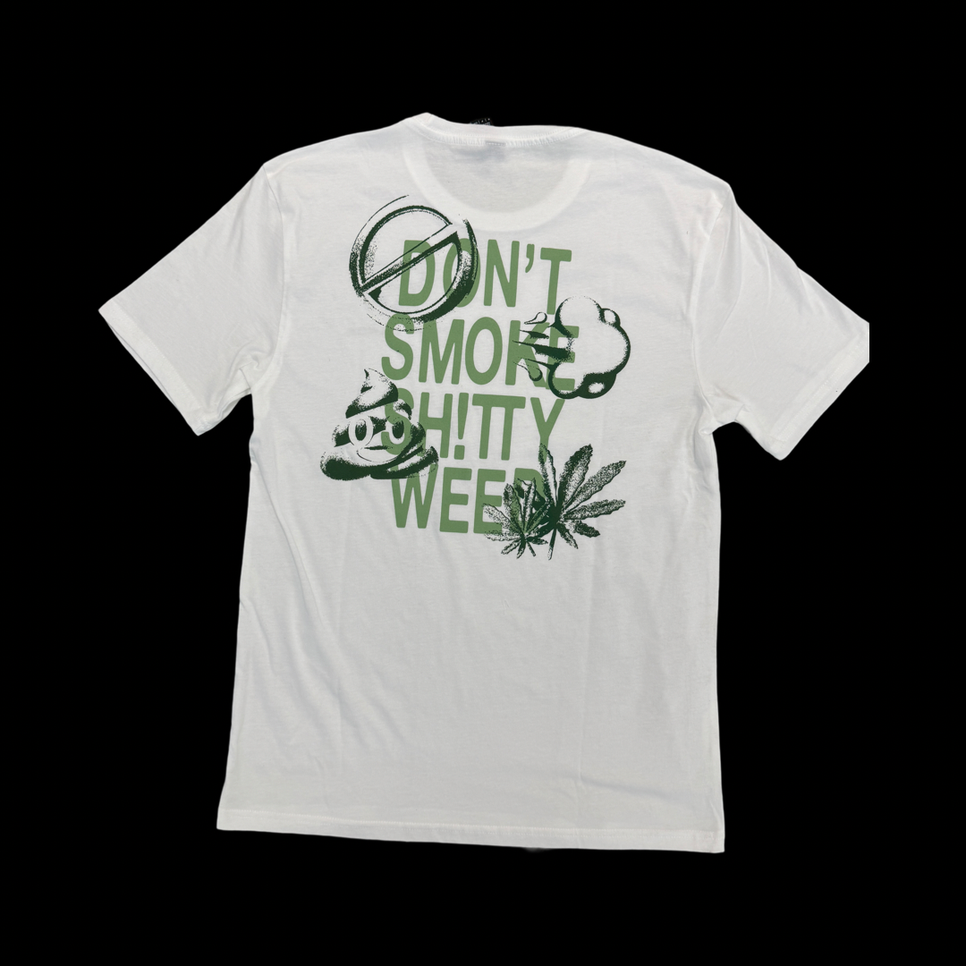 Mens Don't Smoke Shitty Weed Tee