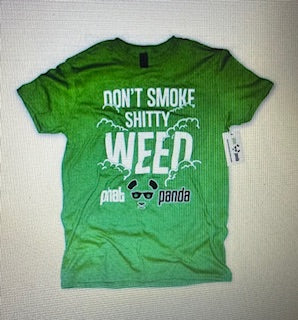 Don't Smoke Shitty Weed Shirt